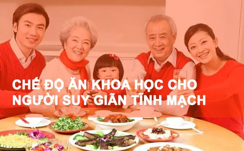 Bệnh giãn tĩnh mạch chân nên ăn gì và kiêng ăn gì ?