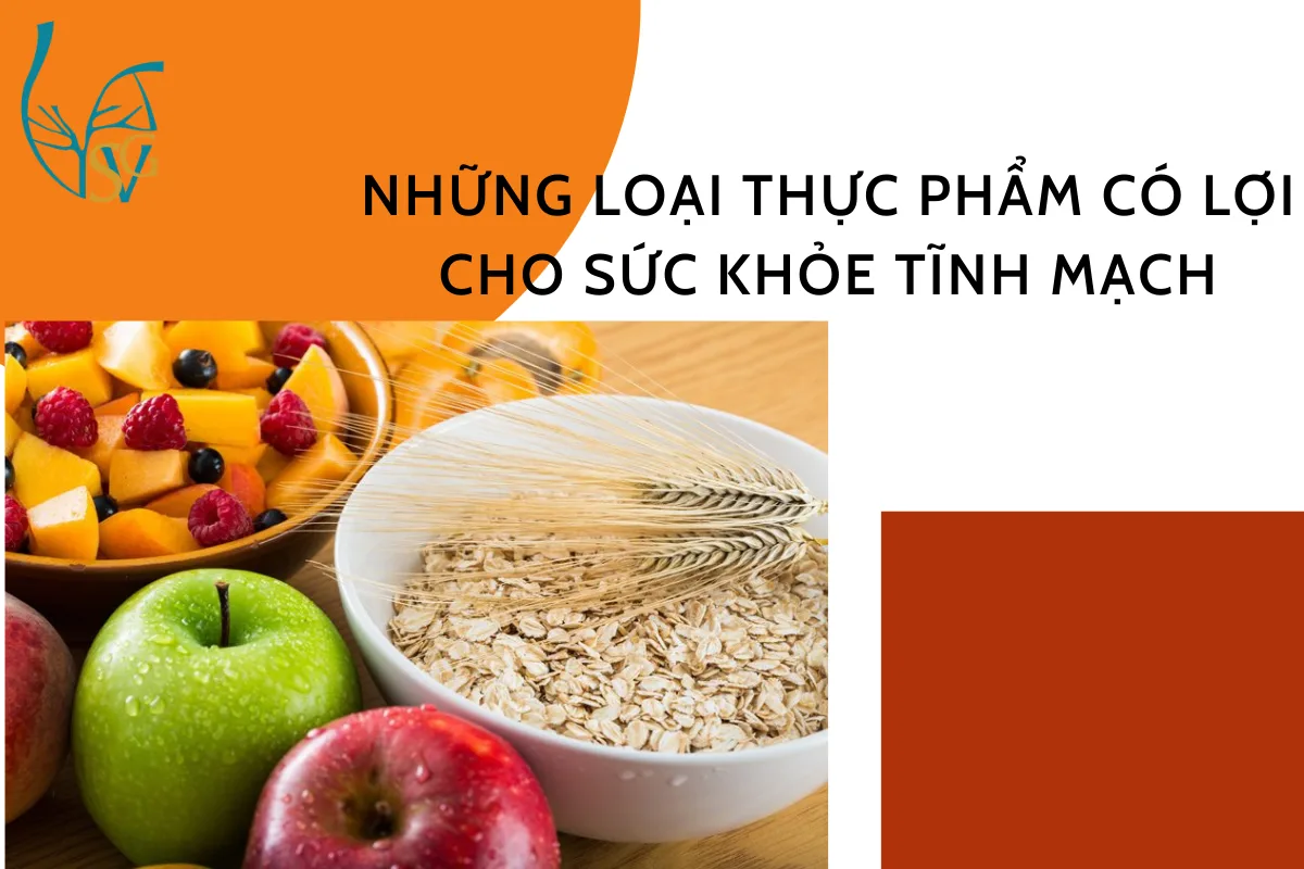Những loại thực phẩm có lợi cho sức khỏe tĩnh mạch
