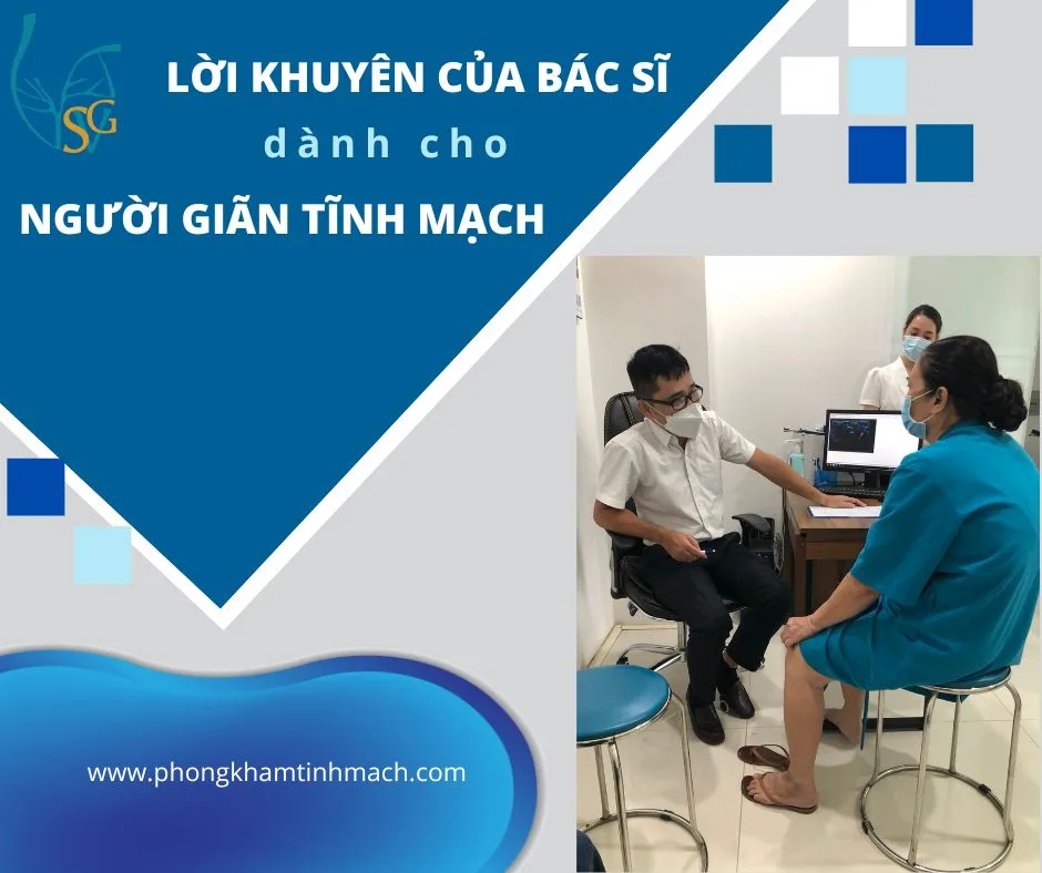 Lời khuyên của bác sĩ chuyên khoa dành cho người bị giãn tĩnh mạch